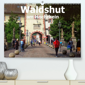 Waldshut am Hochrhein (Premium, hochwertiger DIN A2 Wandkalender 2022, Kunstdruck in Hochglanz) von Brunner-Klaus,  Liselotte