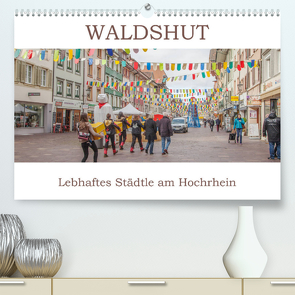 Waldshut – Lebhaftes Städtle am Hochrhein (Premium, hochwertiger DIN A2 Wandkalender 2023, Kunstdruck in Hochglanz) von Brunner-Klaus,  Liselotte