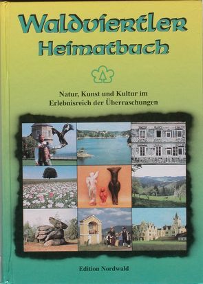 Waldviertler Heimatbuch von Kapf,  Gottfried, Kastner,  Adi, Leutgeb,  Josef, Leutgeb,  Rupert, Sauer,  Helmut