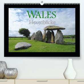 Wales Hexenblicke (Premium, hochwertiger DIN A2 Wandkalender 2021, Kunstdruck in Hochglanz) von Uhl,  Ruth