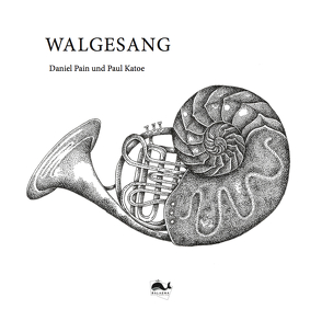 Walgesang von Katoe,  Paul, Pain,  Daniel