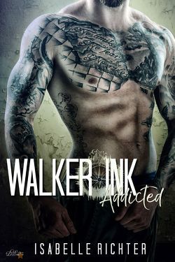 Walker Ink: Addicted von Richter,  Isabelle