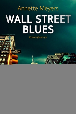 Wall Street Blues von Meyers,  Annette, Müller,  Wolfdietrich