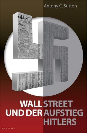 Wall Street und der Aufstieg Hitlers von Bracher,  Andreas, Geiger,  Peter, Sutton,  Antony C