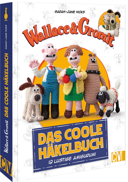 Wallace & Gromit: Das coole Häkelbuch von van der Linden,  Stephanie