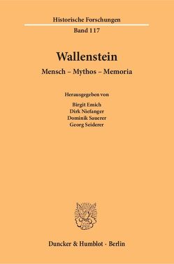 Wallenstein. von Emich,  Birgit, Niefanger,  Dirk, Sauerer,  Dominik, Seiderer,  Georg