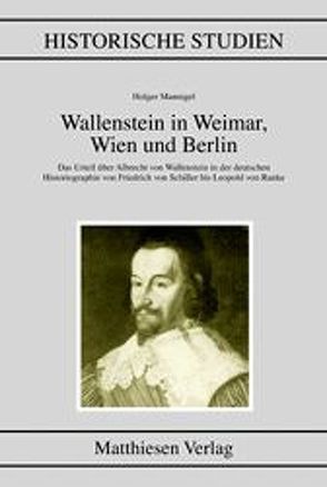Wallenstein in Weimar, Wien und Berlin von Mannigel,  Holger