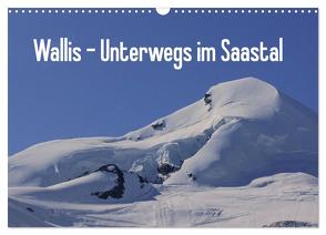 Wallis – Unterwegs im Saastal (Wandkalender 2024 DIN A3 quer), CALVENDO Monatskalender von Michel,  Susan