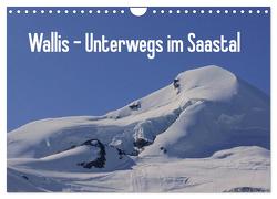 Wallis – Unterwegs im Saastal (Wandkalender 2024 DIN A4 quer), CALVENDO Monatskalender von Michel,  Susan