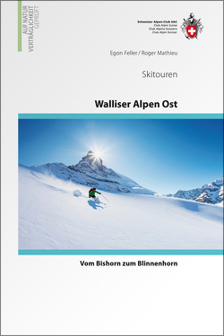 Walliser Alpen Ost von Feller,  Egon, Mathieu,  Roger