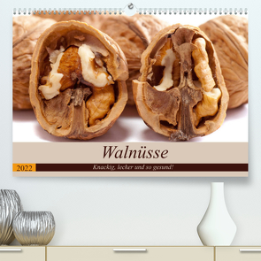 Walnüsse. Knackig, lecker und so gesund! (Premium, hochwertiger DIN A2 Wandkalender 2022, Kunstdruck in Hochglanz) von Hurley,  Rose