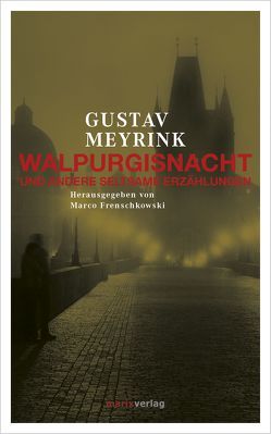 Walpurgisnacht von Frenschkowski,  Marco, Meyrink,  Gustav