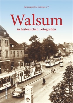 Walsum in historischen Fotografien von Zeitzeugenbörse Duisburg e.V. Harald Molder,  NN