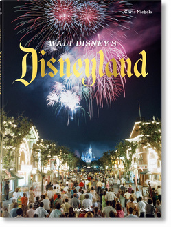 Walt Disney’s Disneyland von Nichols,  Chris