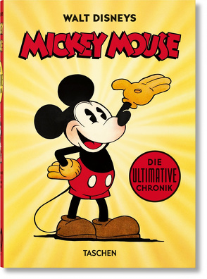Walt Disneys Mickey Mouse. Die ultimative Chronik. 40th Ed. von Gerstein,  David, Iger,  Bob, Kaufman,  J. B., Kothenschulte,  Daniel