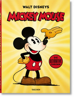 Walt Disneys Mickey Mouse. Die ultimative Chronik von Gerstein,  David, Kaufman,  J. B., Kothenschulte,  Daniel