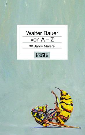 Walter Bauer von A – Z von Bauer,  Walter, Osgyan,  Verena, Tesan,  Dr. Harald