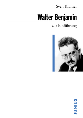 Walter Benjamin zur Einführung von Krämer,  Sven