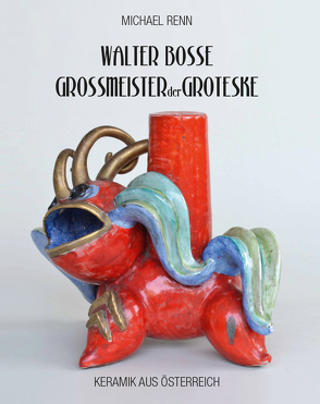 Walter Bosse – Großmeister der Groteske von Renn,  Michael