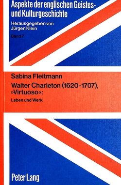 Walter Charleton (1620-1707), «Virtuoso» von Fleitmann,  Sabina