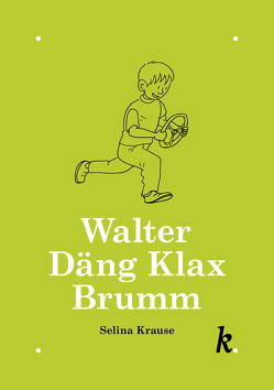 Walter Däng Klax Brumm von Krause,  Selina, Mjölsnes,  Ettore