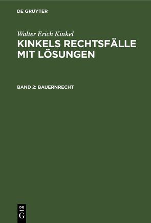 Walter Erich Kinkel: Kinkels Rechtsfälle mit Lösungen / Bauernrecht von Kinkel,  W. E.