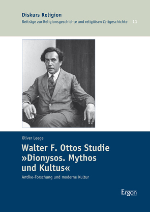 Walter F. Ottos Studie „Dionysos. Mythos und Kultus“ von Leege,  Oliver
