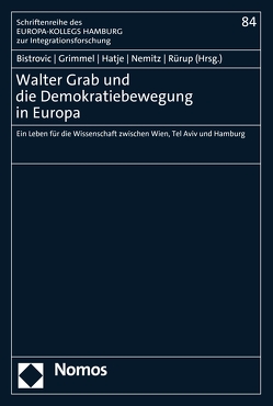 Walter Grab und die Demokratiebewegung in Europa von Bistrović,  Miriam, Grimmel,  Andreas, Hatje,  Armin, Nemitz,  Paul, Rürup,  Miriam