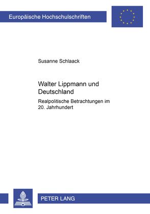 Walter Lippmann und Deutschland von Schlaack,  Susanne