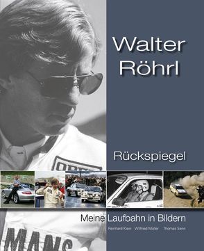 Walter Röhrl – Rückspiegel von Klein,  Reinhard, Mueller,  Wilfried