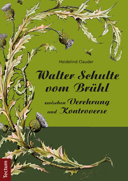 Walter Schulte vom Brühl – zwischen Verehrung und Kontroverse von Clauder,  Heidelind