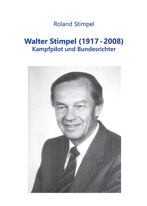 Walter Stimpel (1917-2008) von Stimpel,  Roland