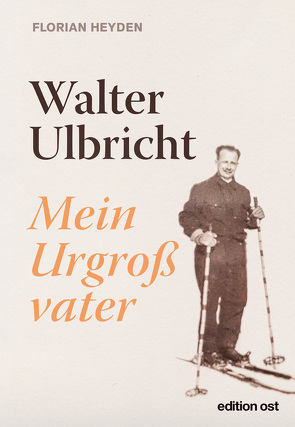 Walter Ulbricht von Heyden,  Florian
