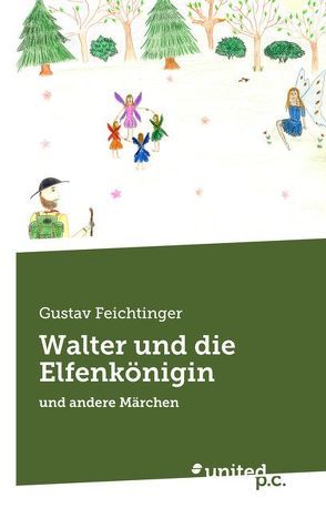 Walter und die Elfenkönigin von Feichtinger,  Gustav