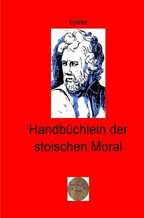 Walters illustrierte Philosophiestunde / Handbüchlein der stoischen Moral von Epiktet,  Epiktet