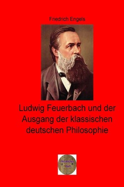 Walters illustrierte Philosophiestunde / Ludwig Feuerbach und der Ausgang der klassischen deutschen Philosophie von Engels,  Friedrich