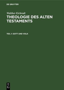Walther Eichrodt: Theologie des Alten Testaments / Gott und Volk von Eichrodt,  Walther