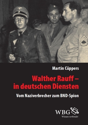 Walther Rauff – In deutschen Diensten von Cüppers,  Martin, Mallmann,  Klaus-Michael