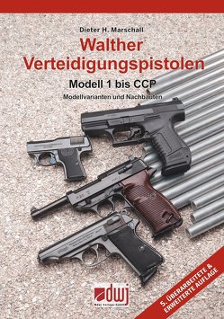 Walther Verteidigungspistolen Modell 1 bis CCP von Marschall,  Dieter H