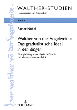 Walther von der Vogelweide: Das gradualistische Ideal «in den dingen» von Nübel,  Rainer