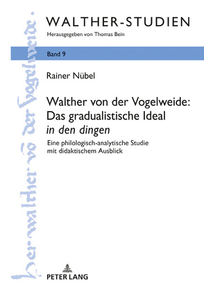 Walther von der Vogelweide: Das gradualistische Ideal «in den dingen» von Nübel,  Rainer