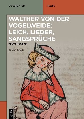 Walther von der Vogelweide: Leich, Lieder, Sangsprüche von Bein,  Thomas, Brunner,  Horst, Cormeau,  Christoph, Lachmann,  Karl, Walther von der Vogelweide