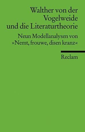 Walther von der Vogelweide und die Literaturtheorie von Keller,  Johannes, Miklautsch,  Lydia