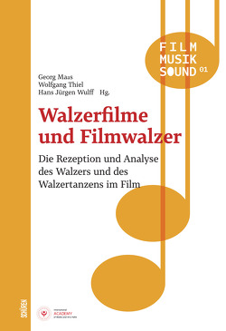 Walzerfilme und Filmwalzer von Maas,  Georg, Thiel,  Wolfgang, Wulff,  Hans J