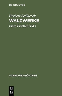 Walzwerke von Fischer,  Fritz, Sedlaczek,  Herbert