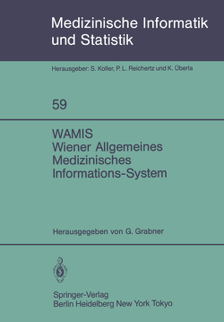WAMIS Wiener Allgemeines Medizinisches Informations-System von Grabner,  Georg