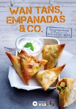 Wan Tans, Empanadas & Co. – Teigtaschen aus aller Welt von Martins,  Isabel