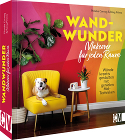 Wand-Wunder – Makeover für jeden Raum von Cornog,  Phoebe, Lühning,  Karen, Prima,  Roxy