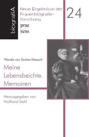 Wanda von Sacher-Masoch: Meine Lebensbeichte. Memoiren von Stahl,  Wulfhard
