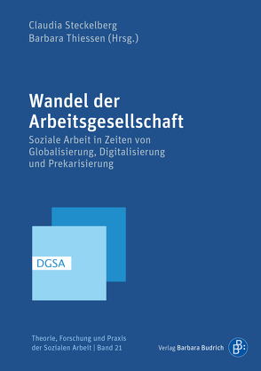 Wandel der Arbeitsgesellschaft von Aulenbacher,  Brigitte, Blank,  Beate, Brandt,  Anna-Sophie, De Swart,  Jack, Fleischer,  Eva, Fritz,  Fabian, Gahleitner,  Silke Birgitta, Giertz,  Karsten, Gramberg,  Peter, Hille,  Julia, Klassen,  Michael, Klevermann,  Nils, Lenz,  Gaby, Löffler,  Eva Maria, Lutz,  Ronald, Mayrhofer,  Hemma, Müller Hermann,  Silke, Pick,  Ina, Rubin,  Yvonne, Sauer,  Karin E., Sauer,  Katrin E., Schell-Kiehl,  Ines, Scherhag,  Anna-Maria, Schmitt,  Sabrina, Steckelberg,  Claudia, Taube,  Vera, Teubert,  Anja, Thiessen,  Barbara, Wachter,  Hannah